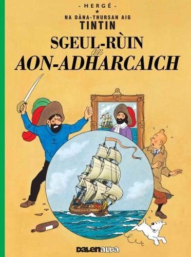 Sgeul-Ruin an Aon-Adharcaich 2020 (Tintin sa Gaidhlig : Tintin in Gaelic)